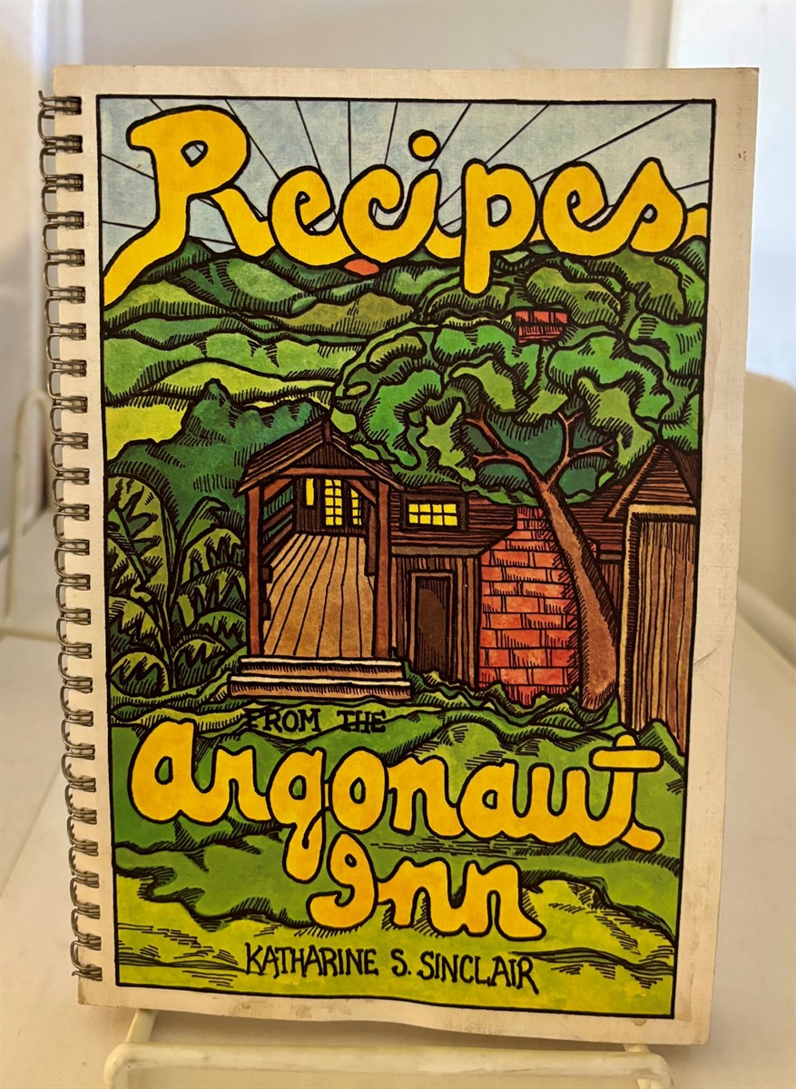 SINCLAIR, KATHARINE S. - Recipes from the Argonaut Inn, Revised Edition