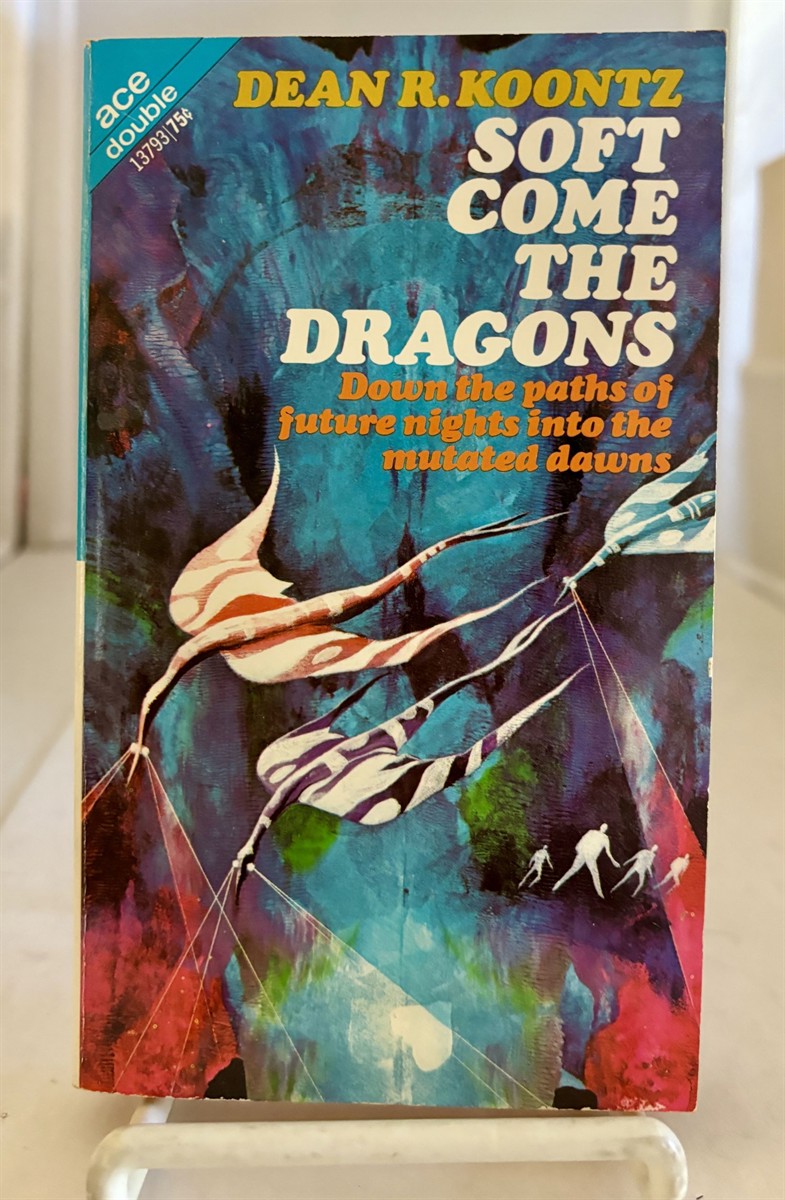 KOONTZ, DEAN R. - Dark of the Woods / Soft Comes the Dragons