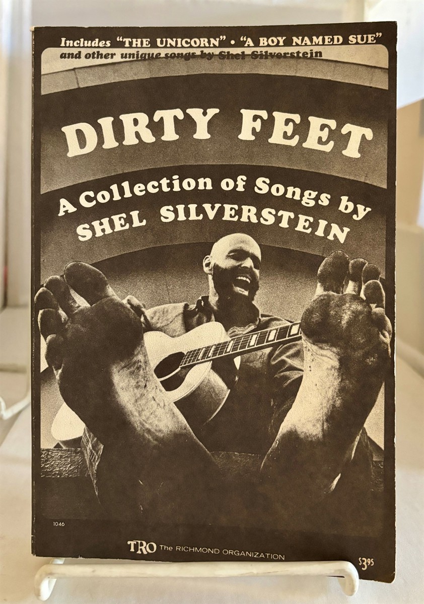 SILVERSTEIN, SHEL - Dirty Feet a Collection of Songs By Shel Silverstein [Songbook]