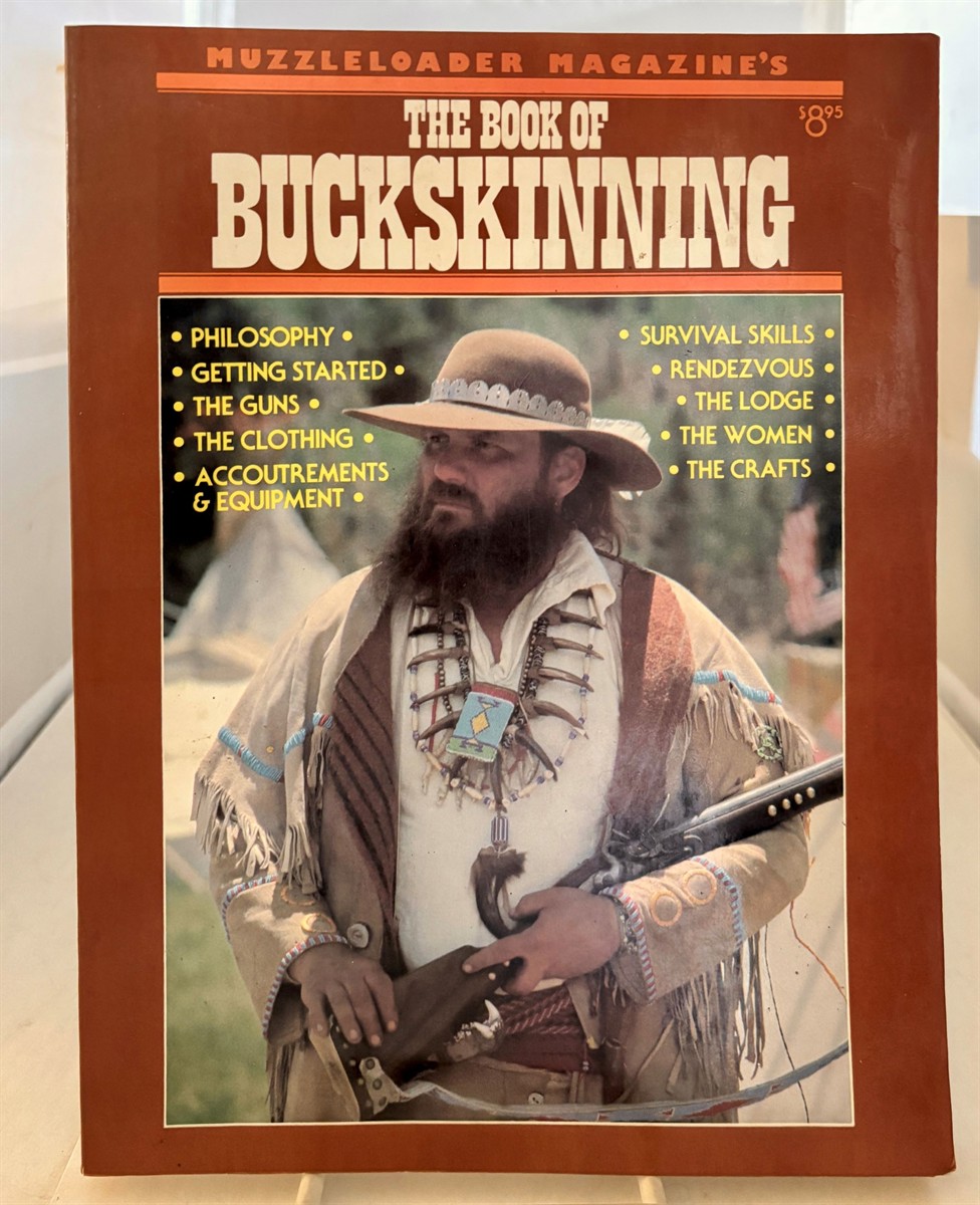SCURLOCK, WILLIAM H. - Muzzleloader Magazine's the Book of Buckskinning