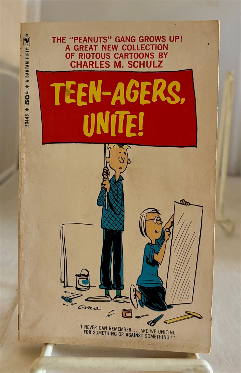 SCHULZ, CHARLES M. - Teen-Agers, Unite! the 