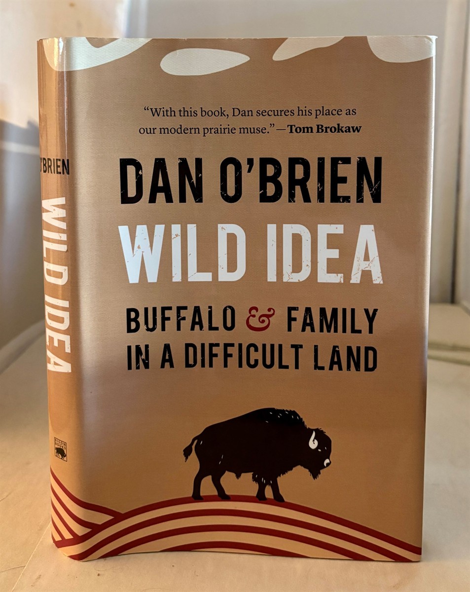 O'BRIEN, DAN - Wild Idea Buffalo and Family in a Difficult Land