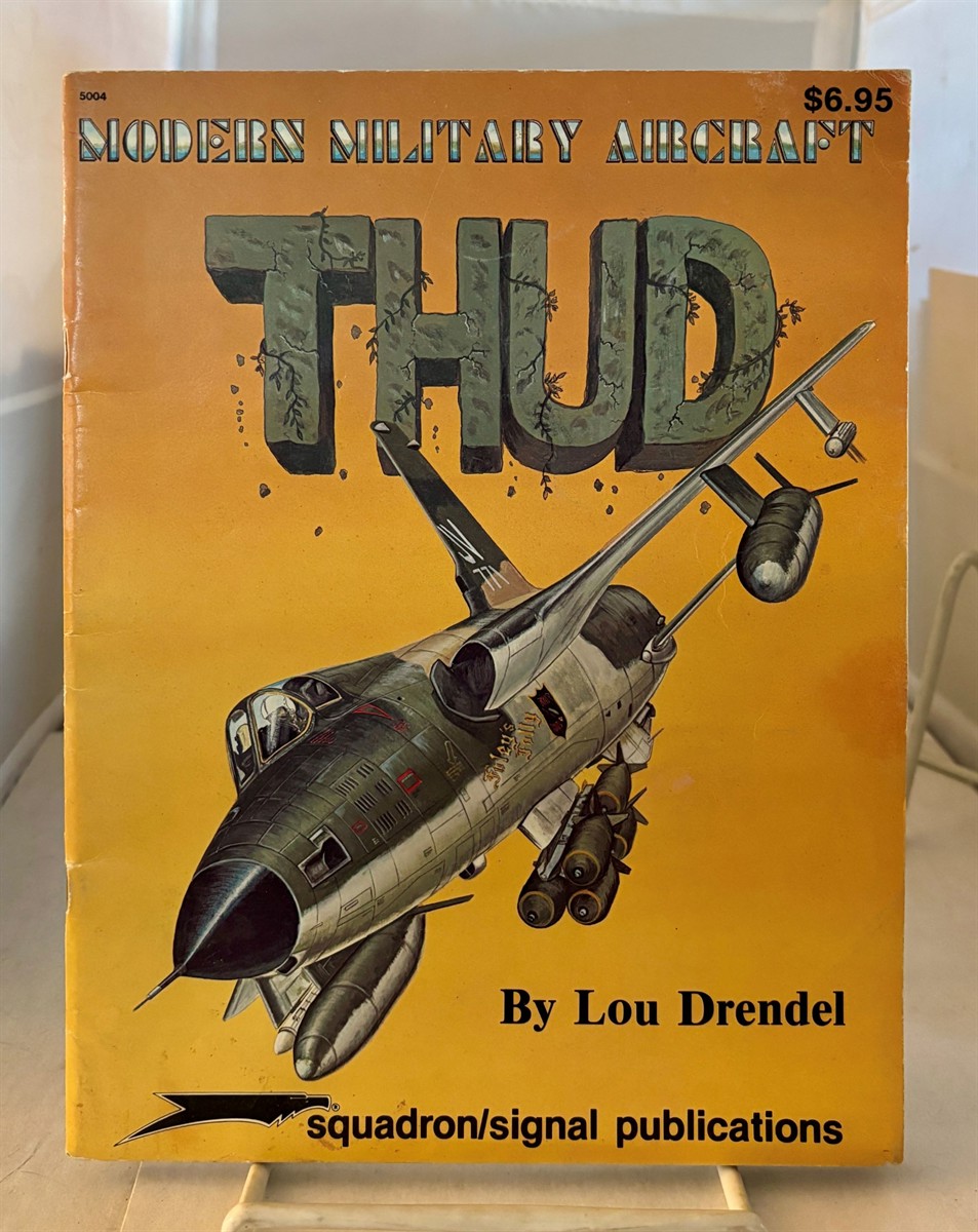 DRENDEL, LOU - Thud - Modern Military Aircraft Series (5004)