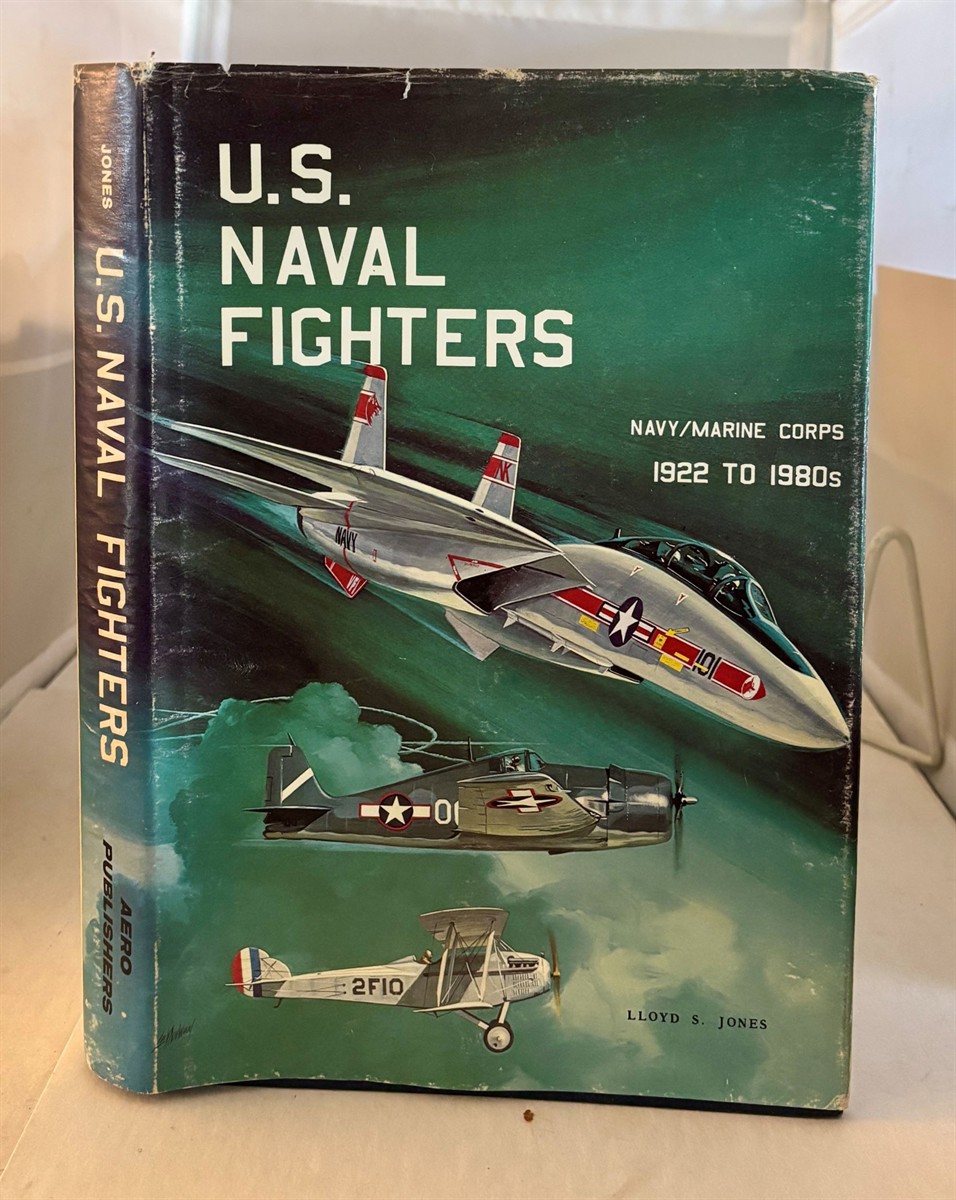 JONES, LLOYD - U.S. Naval Fighters 1922 to 1980s