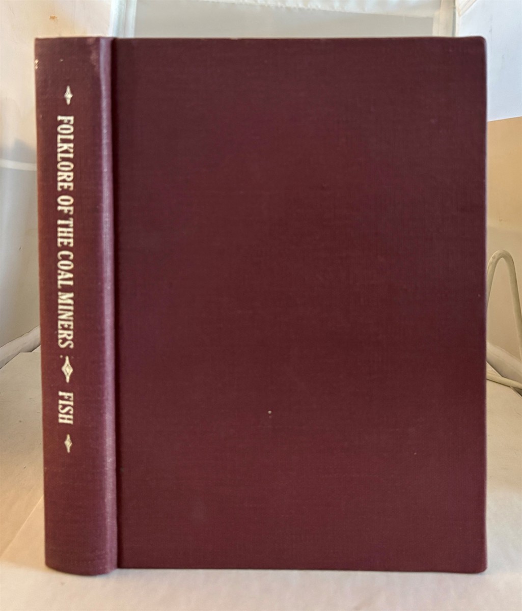 FISH, LYDIA M. - Folklore of the Coal Miners of the Northeast of England Volume I and II