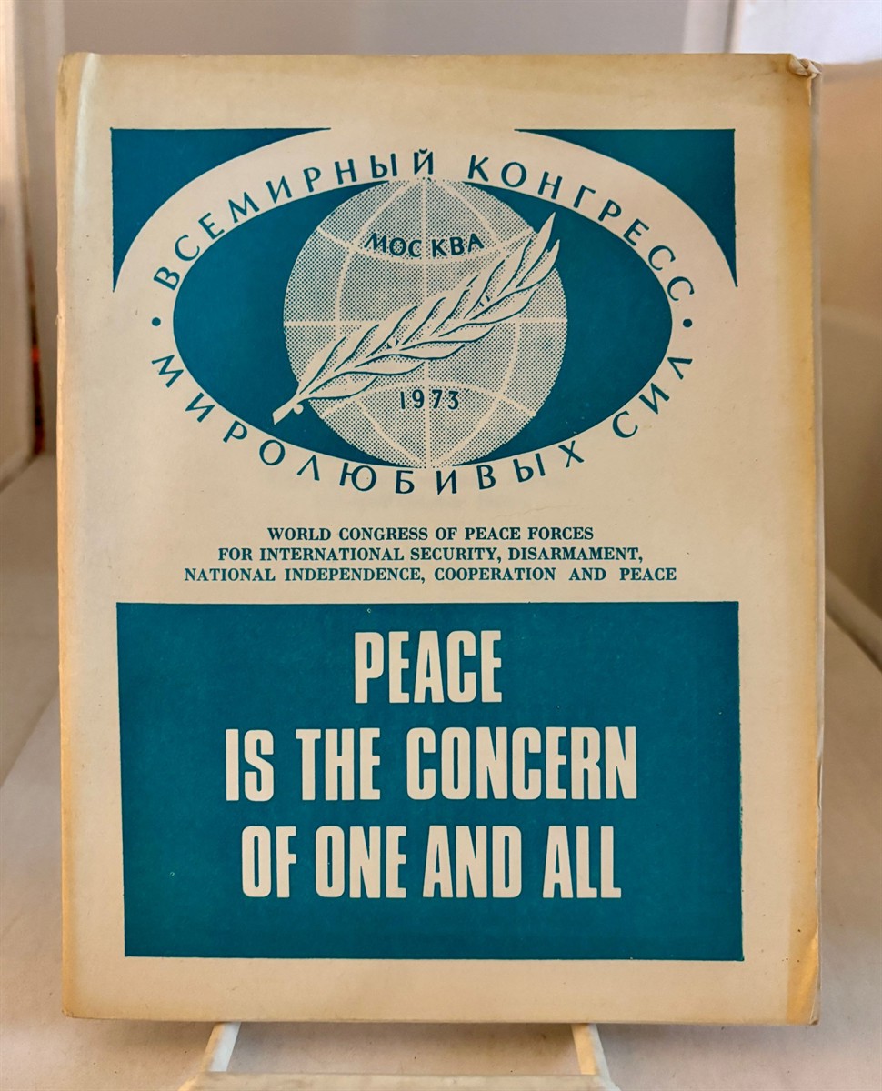 Peace is the Concern of One and All Materials and Documents of the World Congress of Peace Forces, Moscow, October 1973