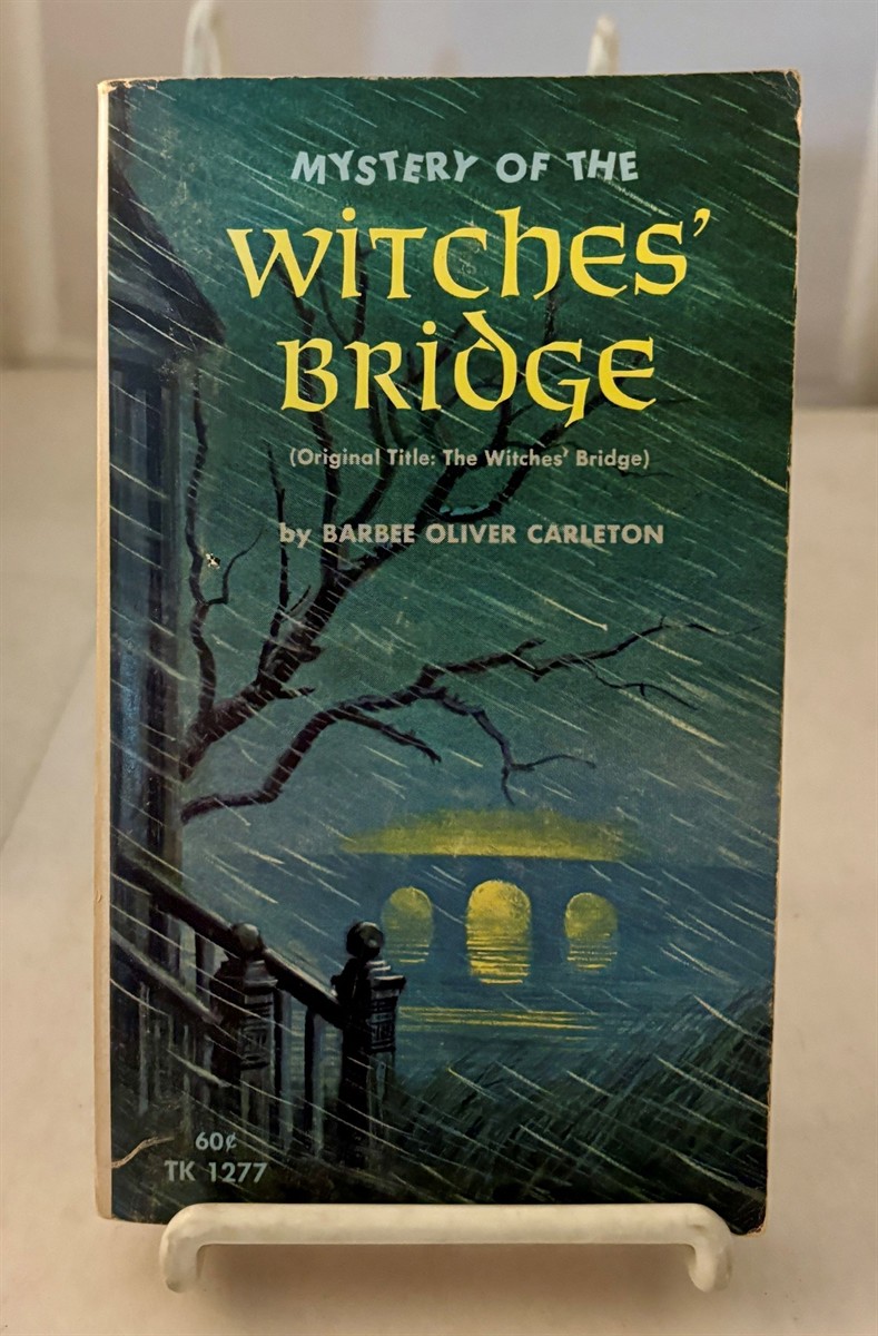 CARLETON, BARBEE OLIVER - Mystery of the Witches' Bridge