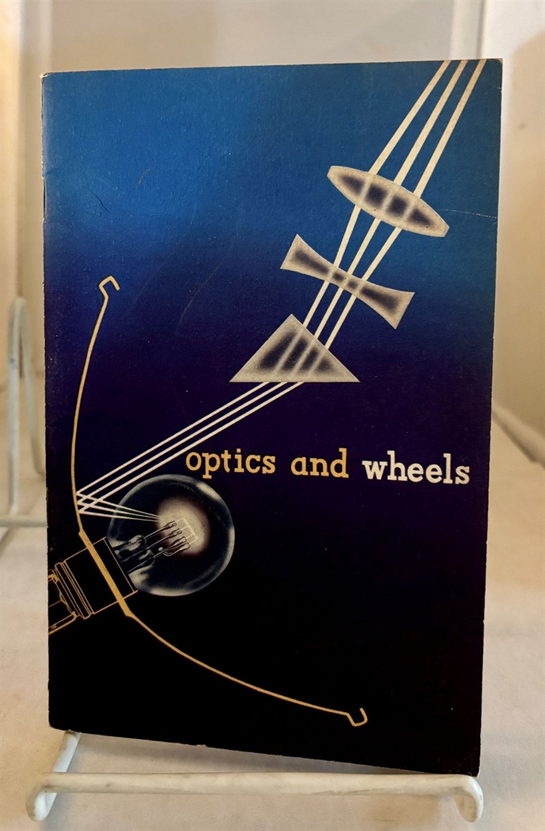 GENERAL MOTORS CORPORATION / RALPH A. RICHARDSON - Optics and Wheels of Lighting from the Primitive Torch to the Sealed Beam Headlamp