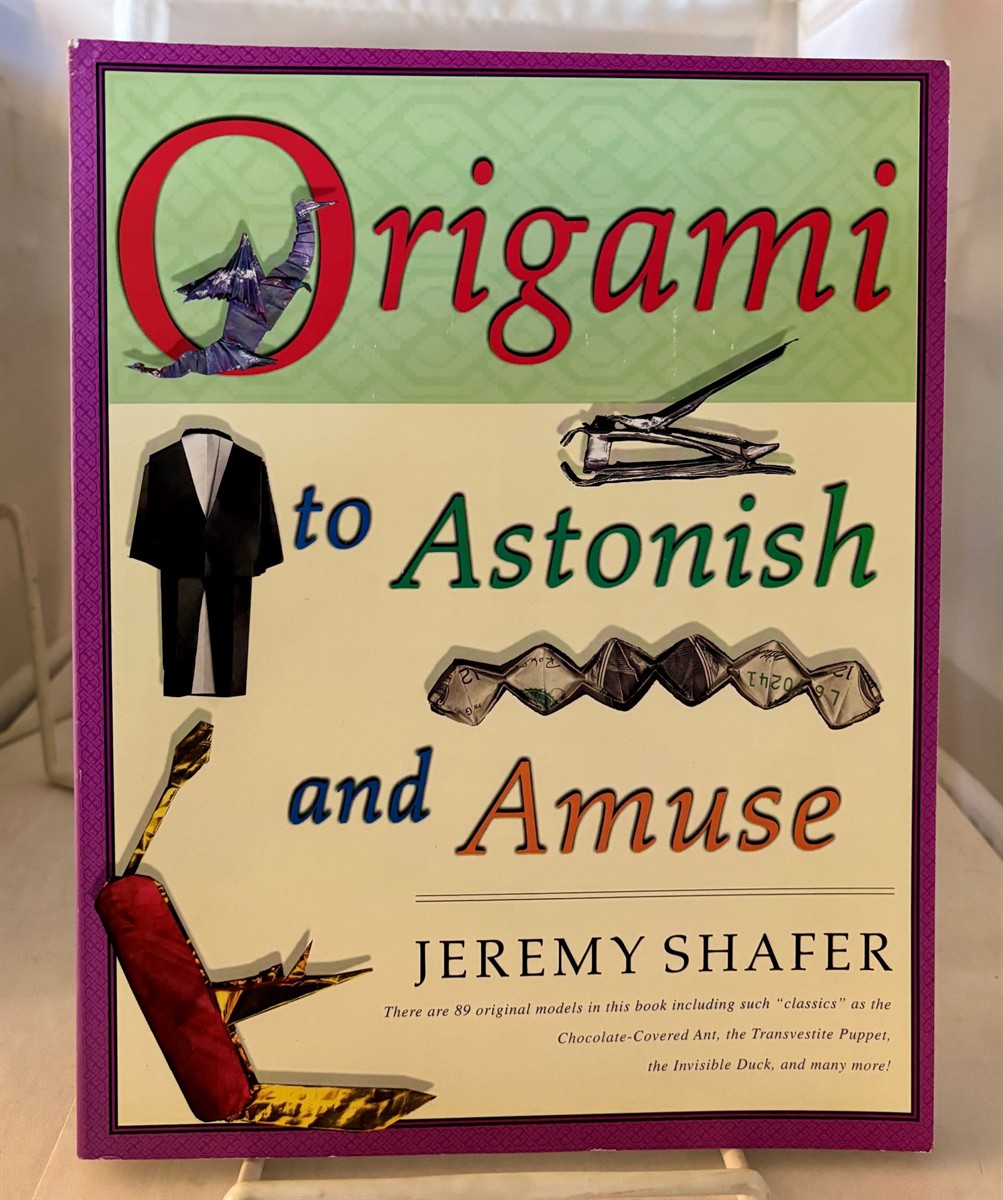 SHAFER, JEREMY - Origami to Astonish and Amuse