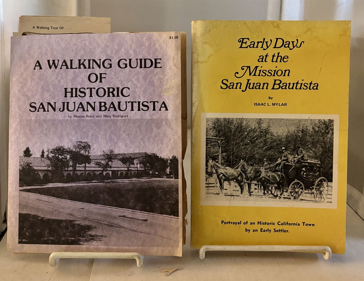 MYLAR, ISAAC L. - Early Days at the Mission San Juan Bautista Portrait of an Historic California Town By a Pioneer Settler