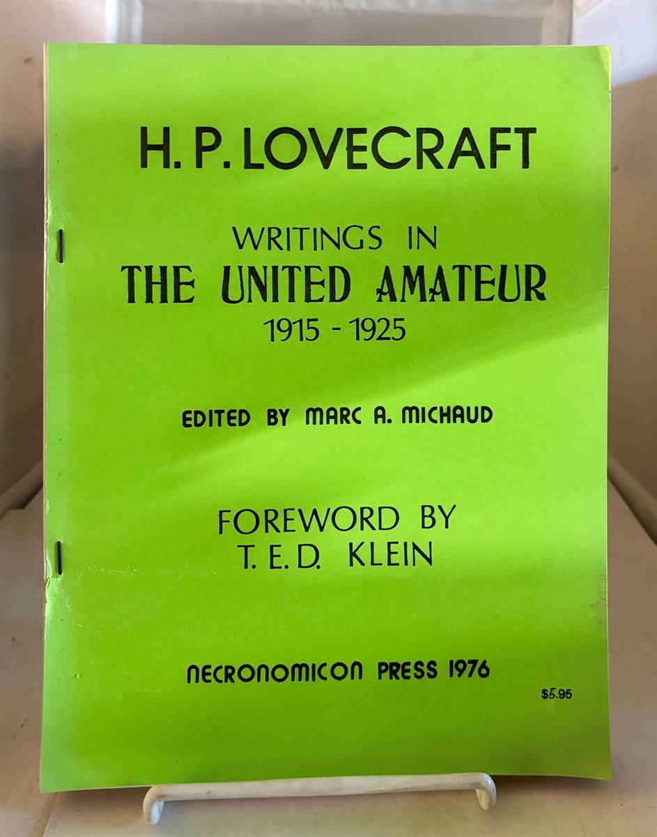 LOVECRAFT, H. P. (EDITED BY MARC A. MICHAUD) - Writings in the United Amateur 1915-1925