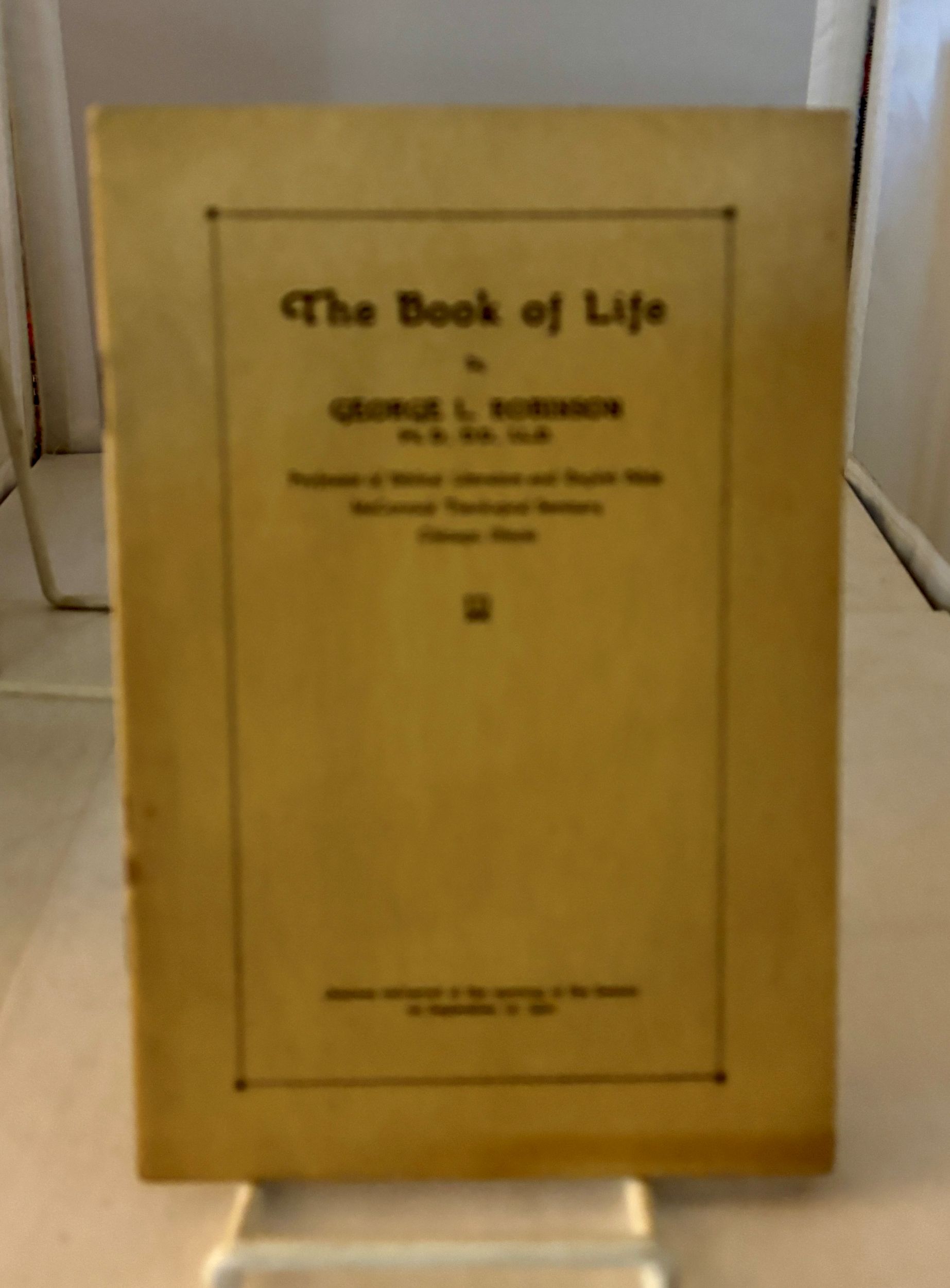 ROBINSON, GEORGE L. - The Book of Life