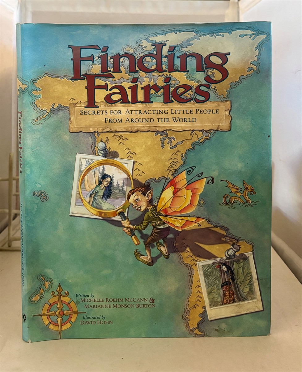 MCCANN, MICHELLE & MARIANNE MONSON-BURTON - Finding Fairies Secrets for Attracting Little People from Around the World