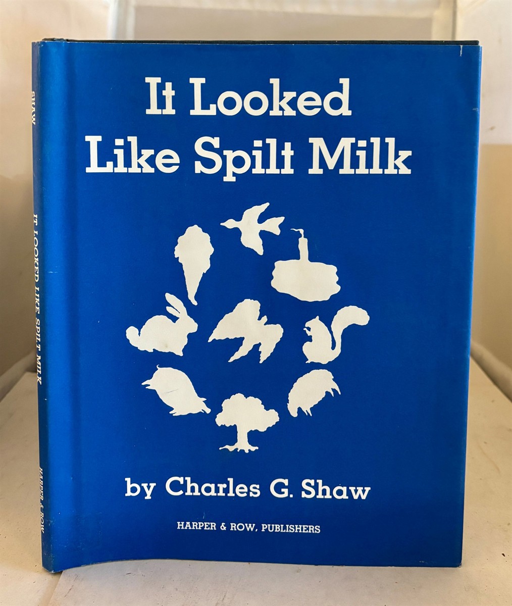 SHAW, CHARLES - It Looked Like Spilt Milk