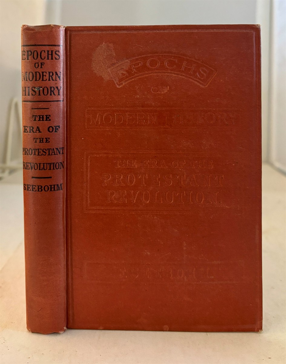 SEEBOHM, FREDERIC - The Era of the Protestant Revolution