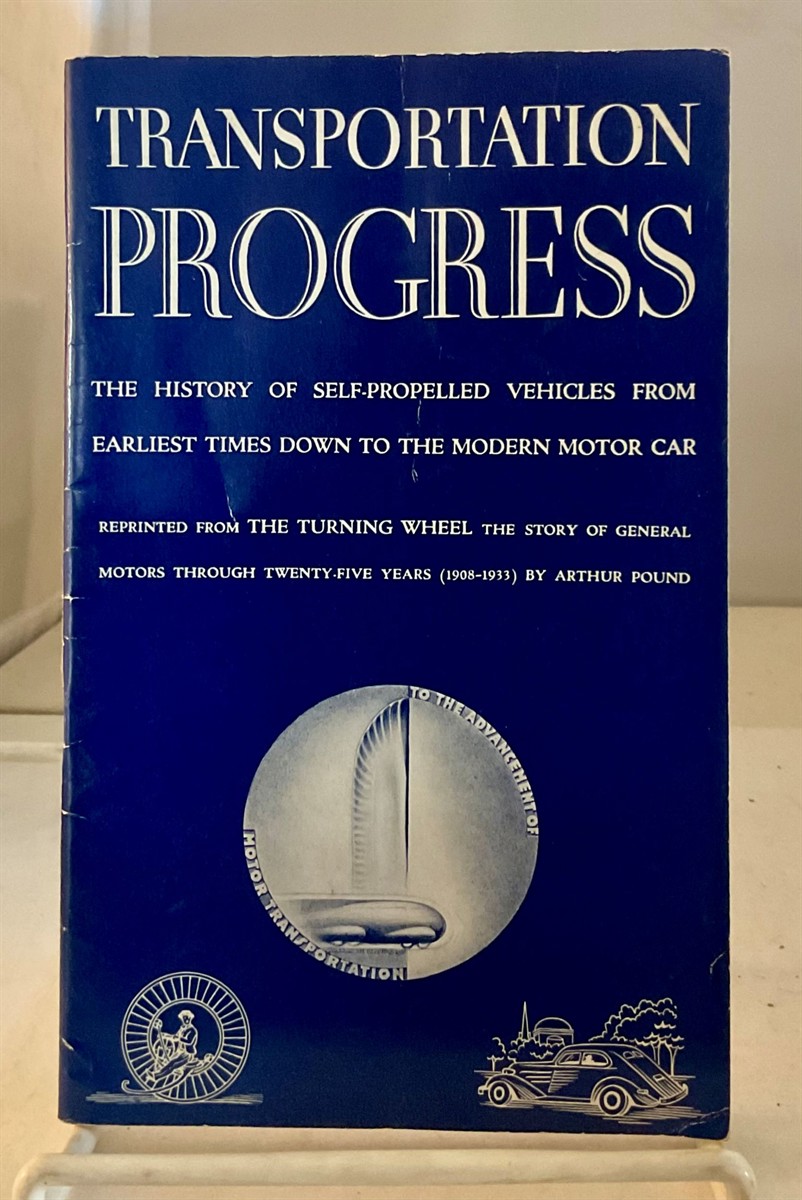 Transportation Progress, The History of Self-Propelled Vehicles from Earliest Times Down to the The Modern Motor Car