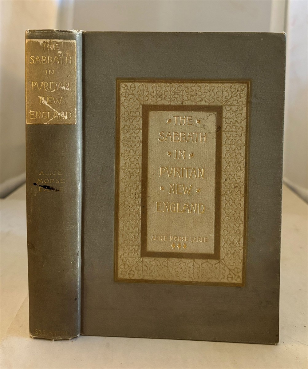 EARLE, ALICE MORSE - The Sabbath in Puritan New England