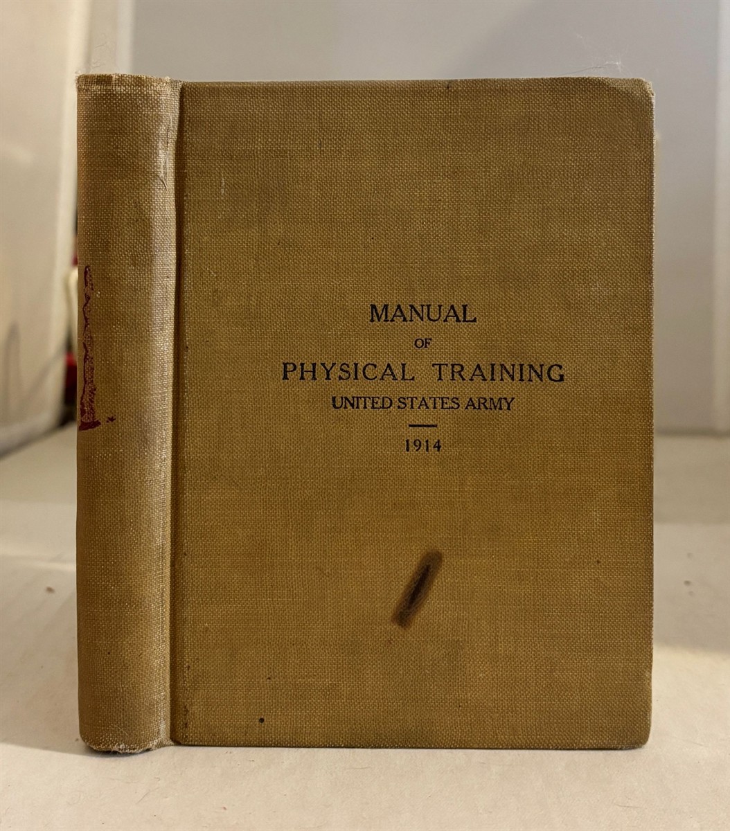 Manual Of Physical Training For Use in the United States Army