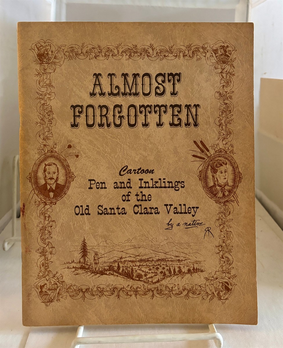 Almost Forgotten Cartoon Pen and Inklings of the Old Santa Clara Valley