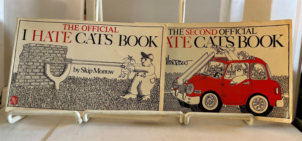 MORROW, SKIP - The Official I Hate Cats Book and the Second Official I Hate Cats Book