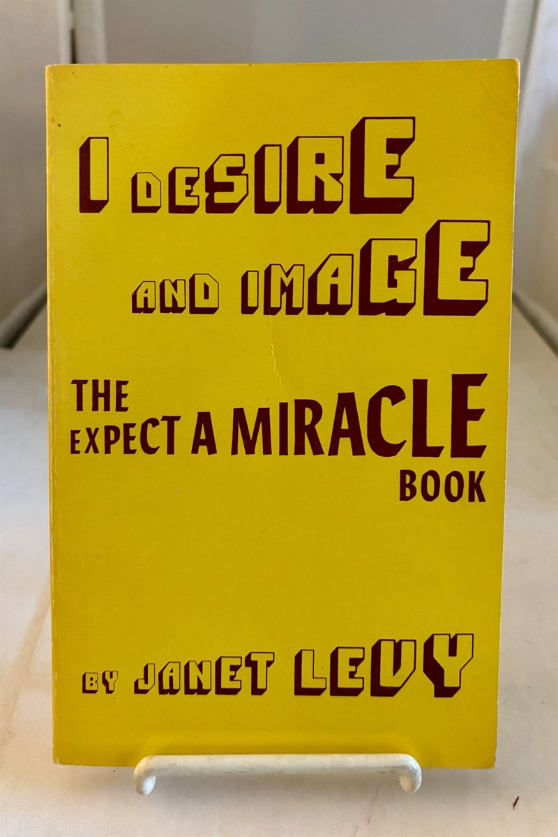 LEVY, JANET - I Desire and Image the Expect a Miracle Book