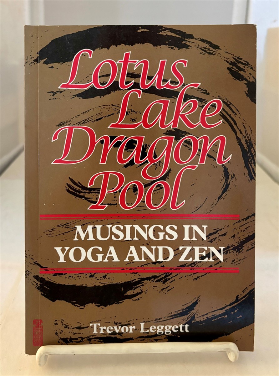 Lotus Lake, Dragon Pool Musings in Yoga and Zen