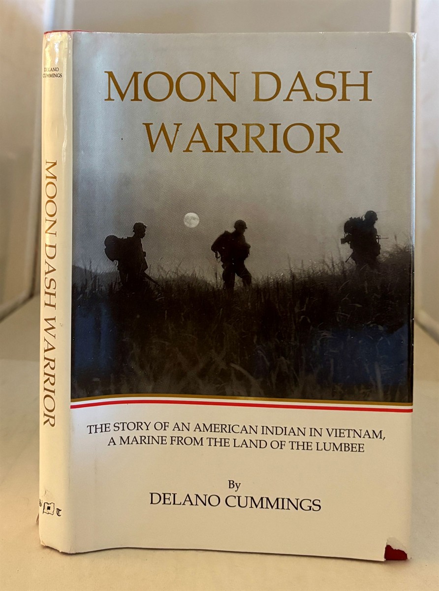 Moon Dash Warrior The Story of an American Indian in Vietnam, a Marine from the Land of the Lumbee
