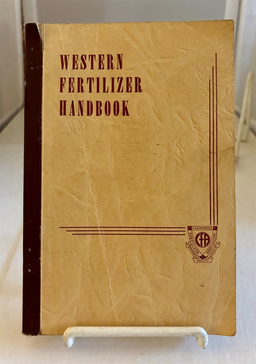 SOIL IMPROVEMENT COMMITTEE / CALIFORNIA FERTILIZER ASSOCIATION - Western Fertilizer Handbook 1954
