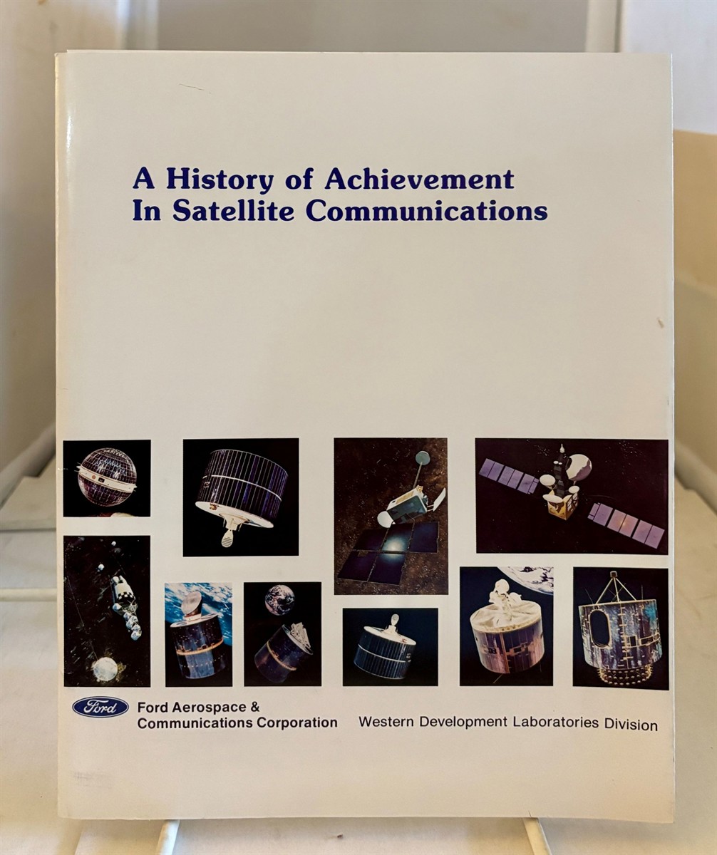 FORD AEROSPACE & COMMUNICATIONS CORPORATION - A History of Achievement in Satellite Communications