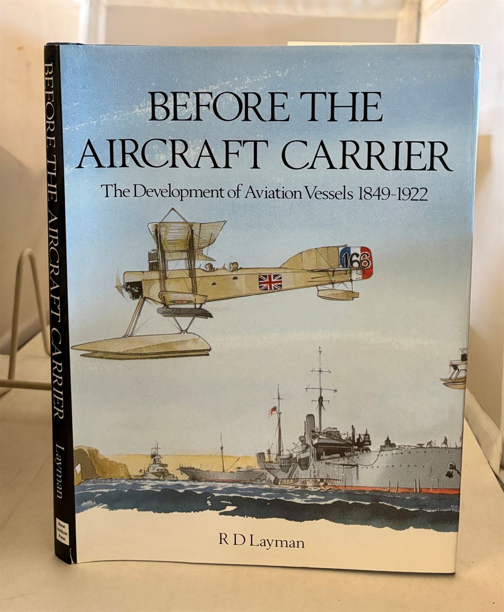 Before the Aircraft Carrier The Development of Aviation Vessels 1849-1922