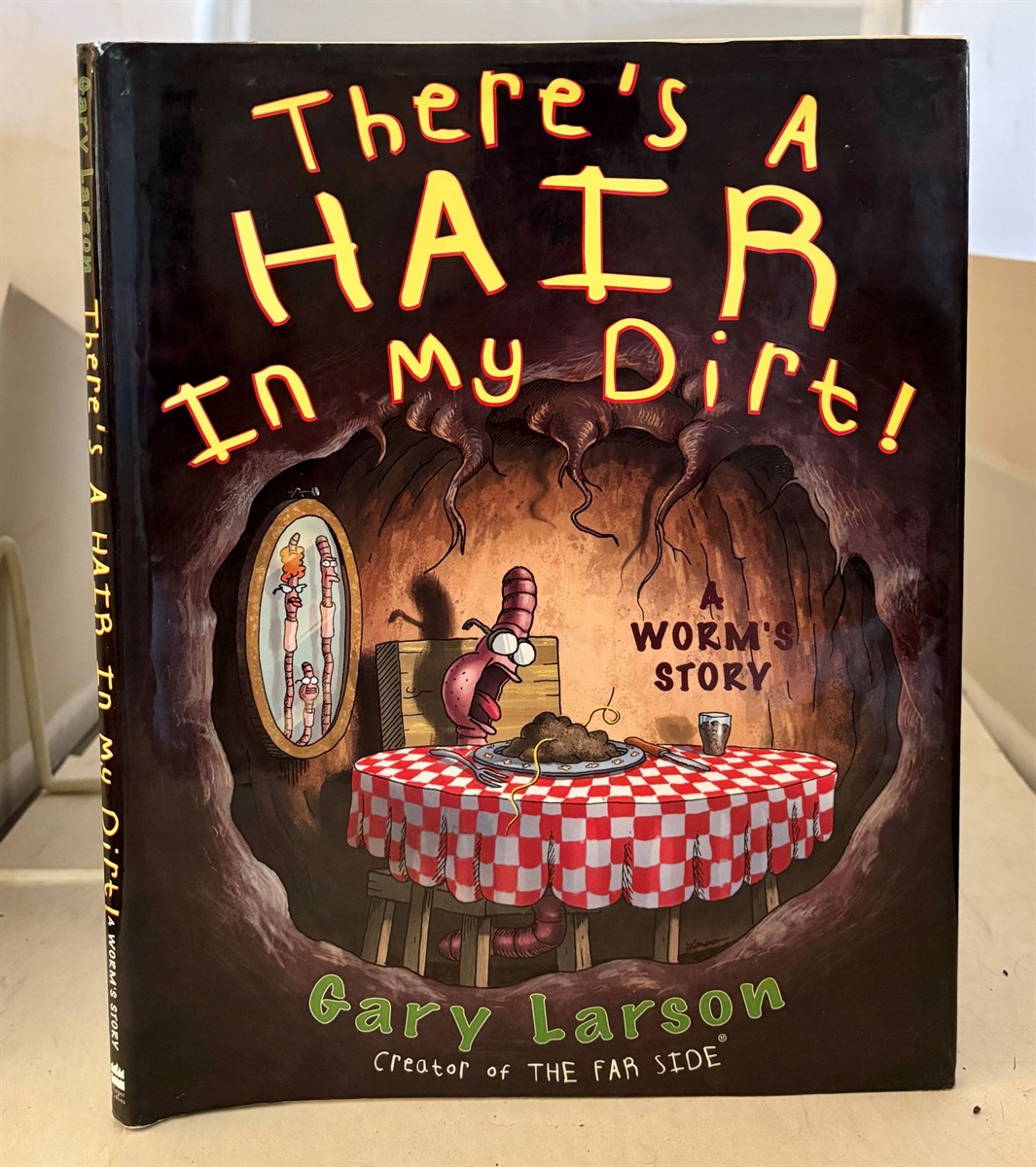 There's a Hair in My Dirt! A Worm's Story