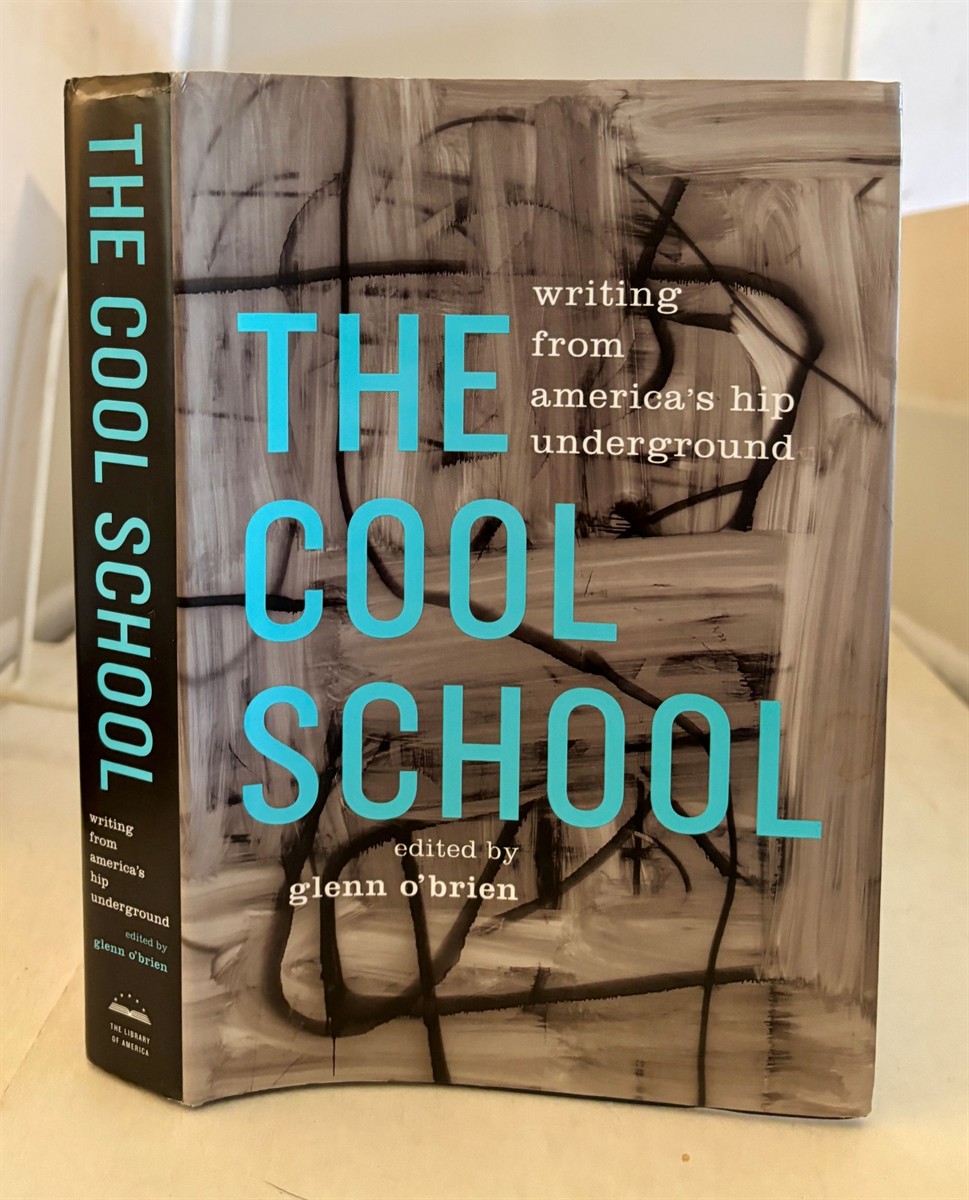 The Cool School Writing from America's Hip Underground: a Library of America Special Publication