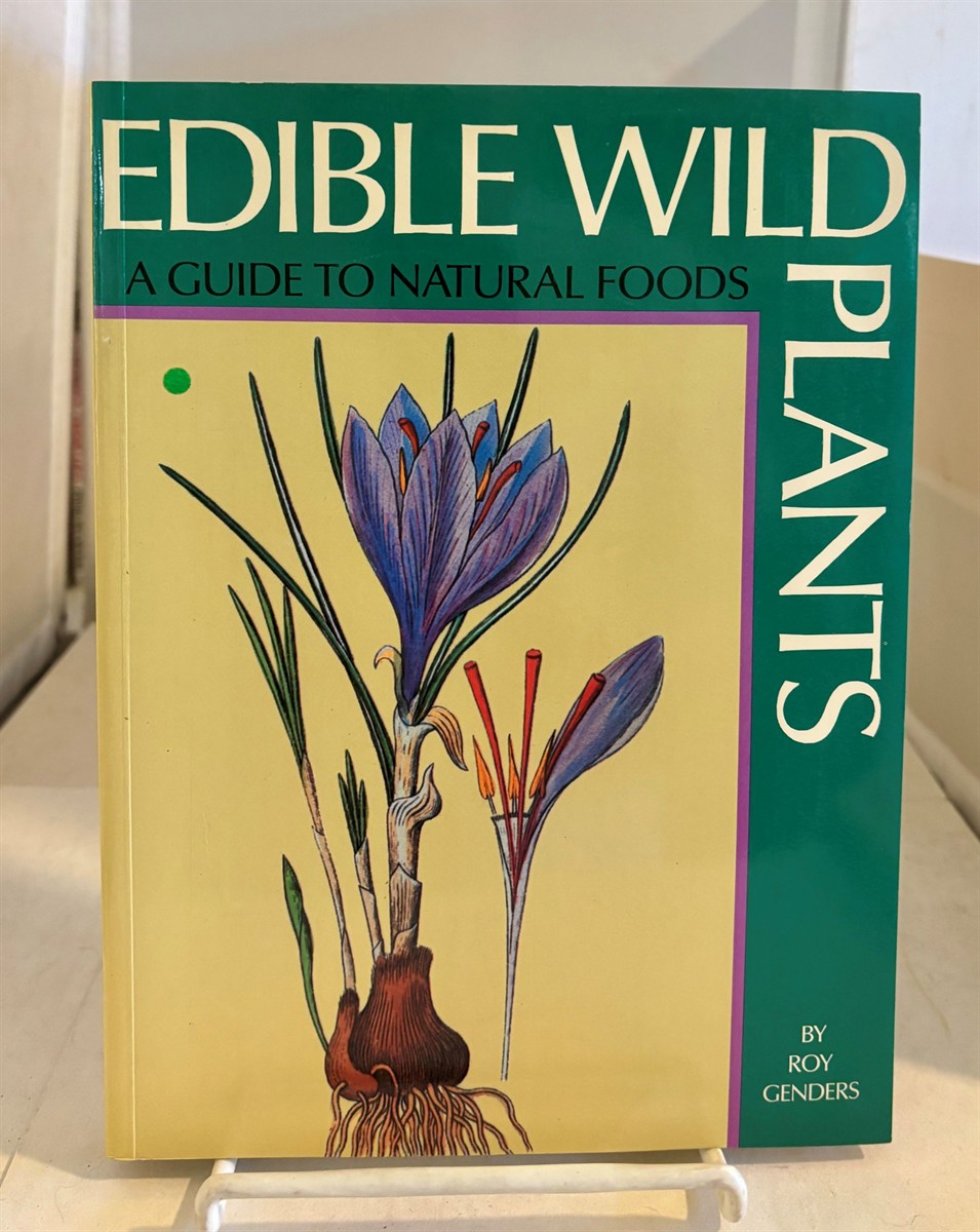 Edible Wild Plants A Guide to Natural Foods