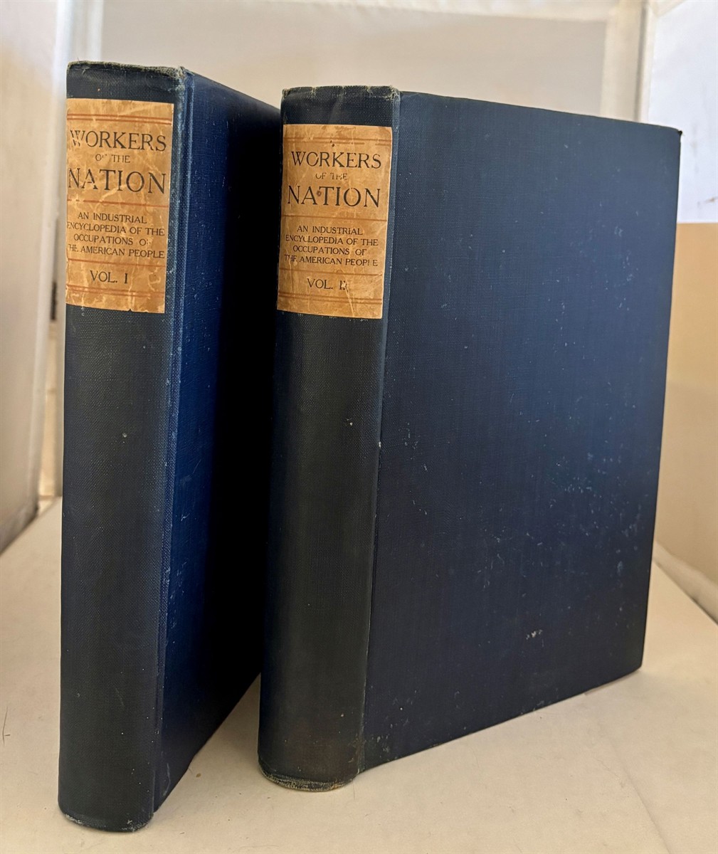 Workers Of The Nation An Encyclopedia of the Occupations of the American People.two Volume Set