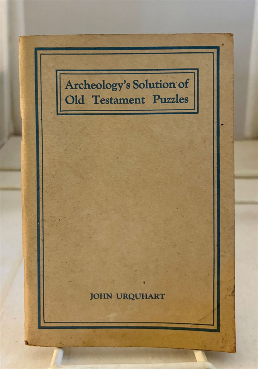 Archeology's Solution of Old Testament Puzzles