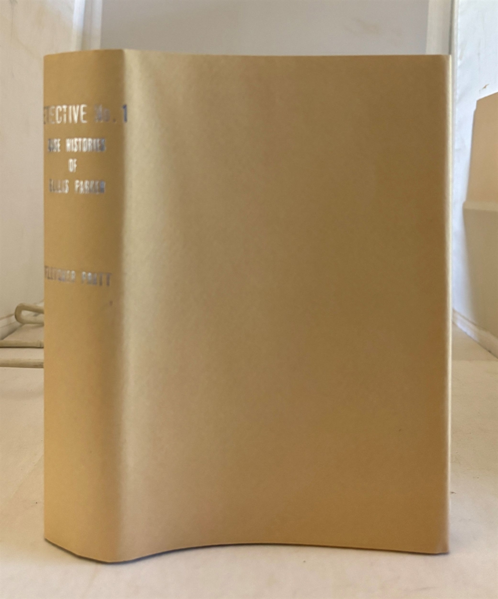 Detective No. 1 Case Histories of Ellis Parker American Detective