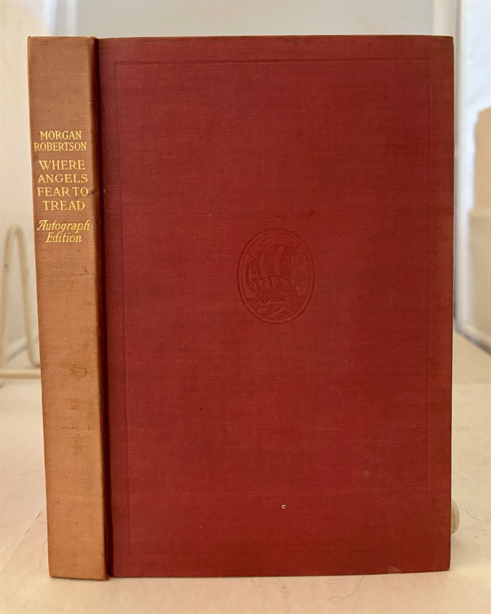 [Works] [The Autograph Edition] Wreck of the Titan, Down to the Sea, Master of Men, Where Angels Fear to Tread, over the Border, the Man, Three Laws and the Golden Rule, Sinful Peck, And, the Grain Ship
