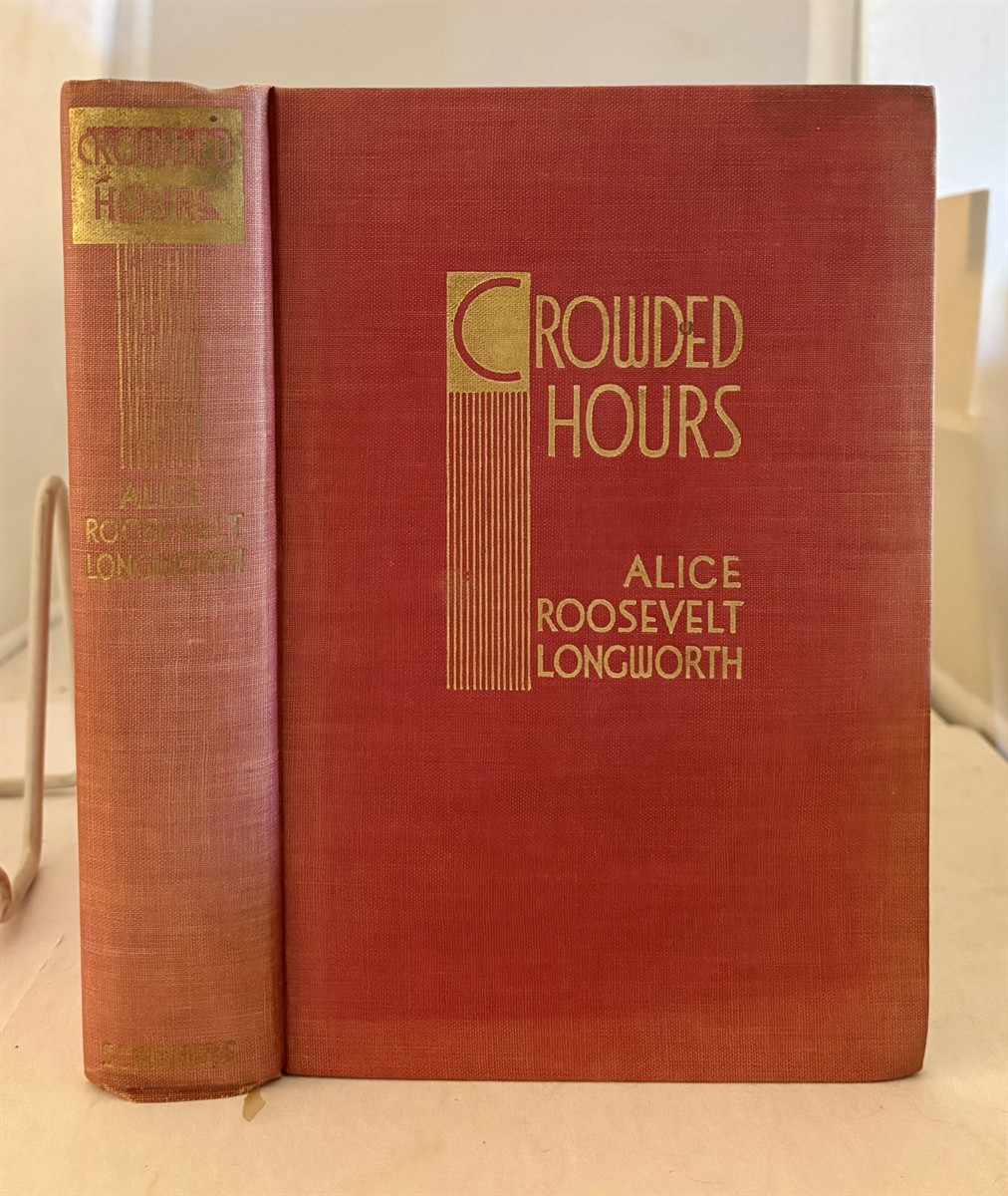 Crowded Hours Reminiscences of Alice Roosevelt Longworth