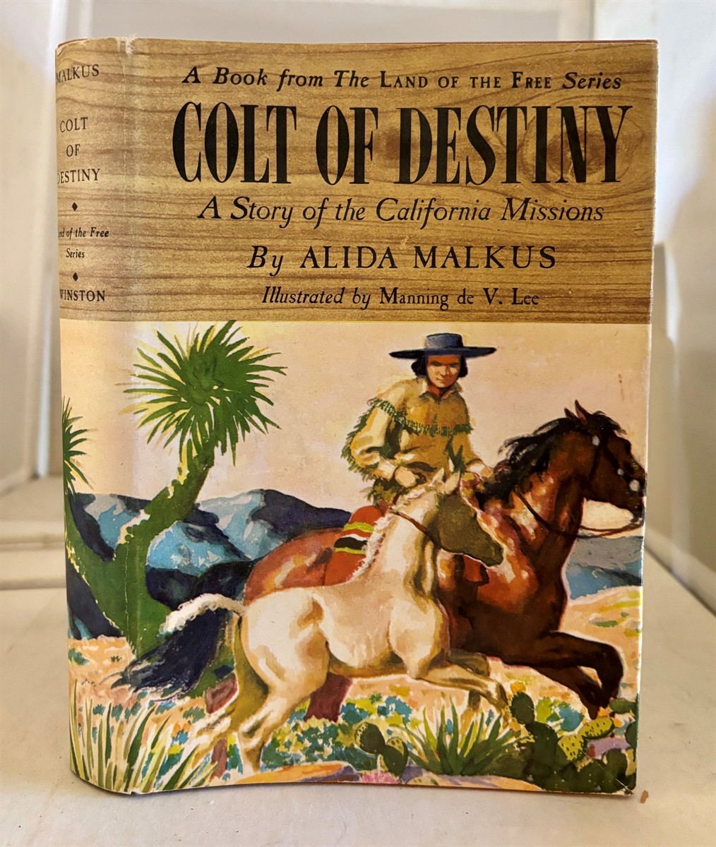 Colt of Destiny A Story of the California Missions