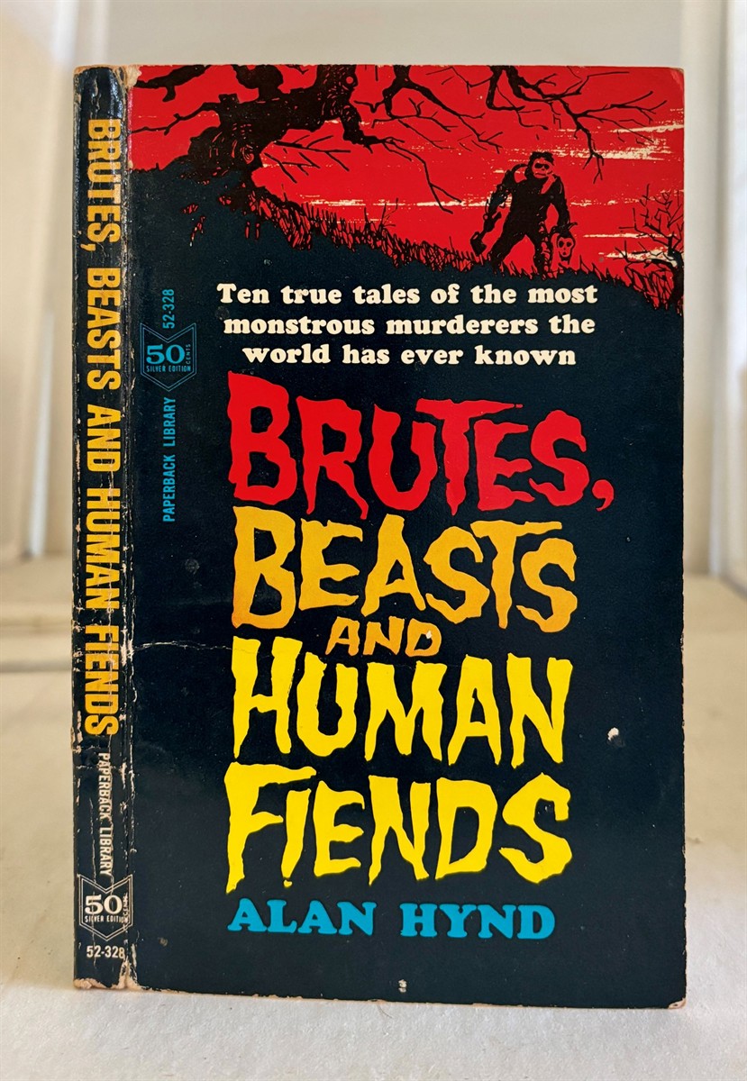 Brutes, Beasts and Human Fiends