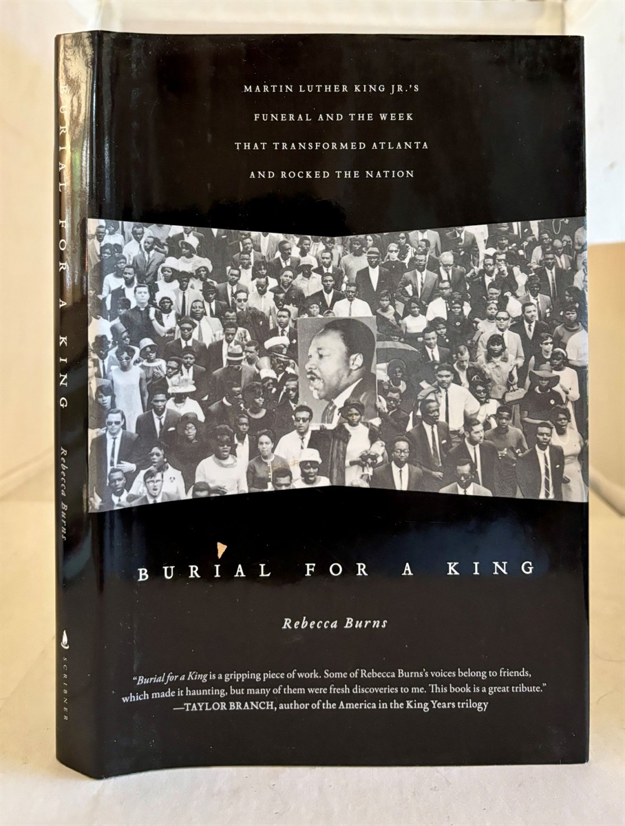 Burial for a King Martin Luther King Jr.' S Funeral and the Week That Transformed Atlanta and Rocked the Nation