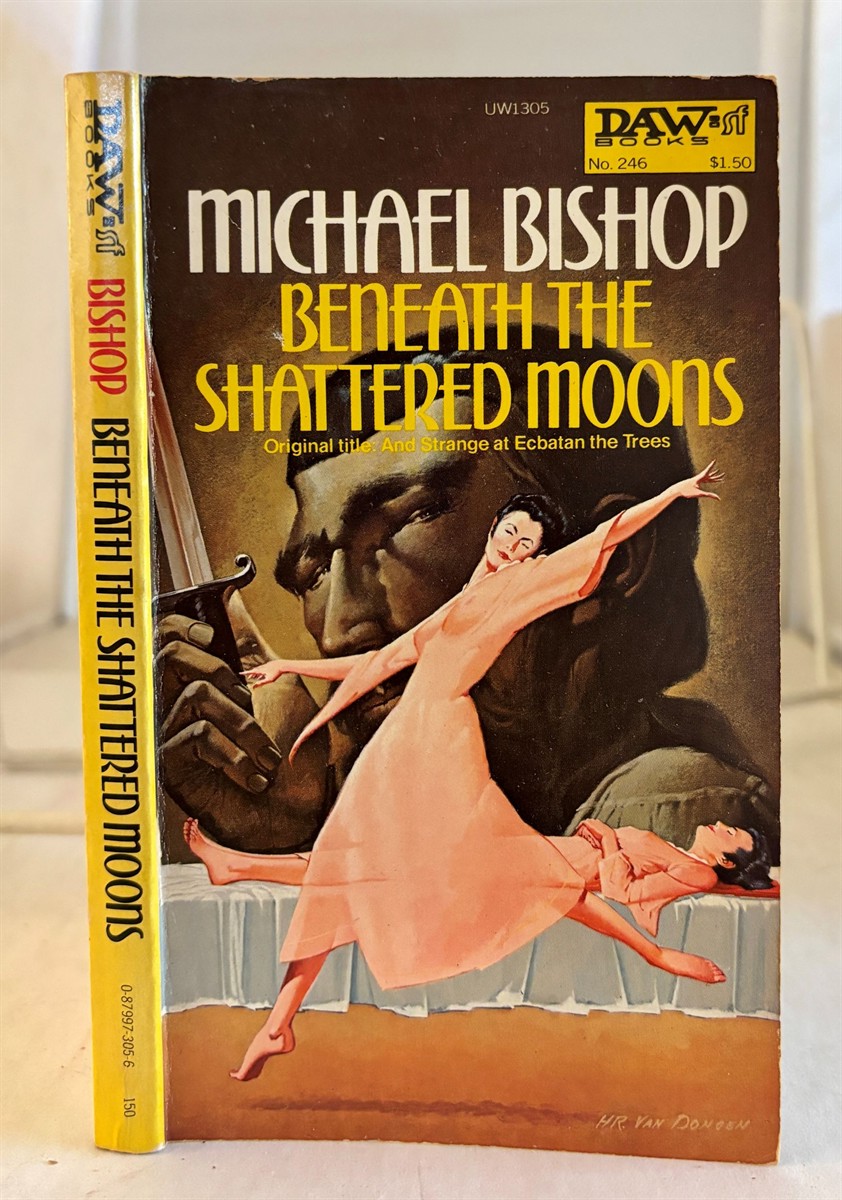 Beneath the Shattered Moons (Original Title: and Strange At Ecbatan the Trees)