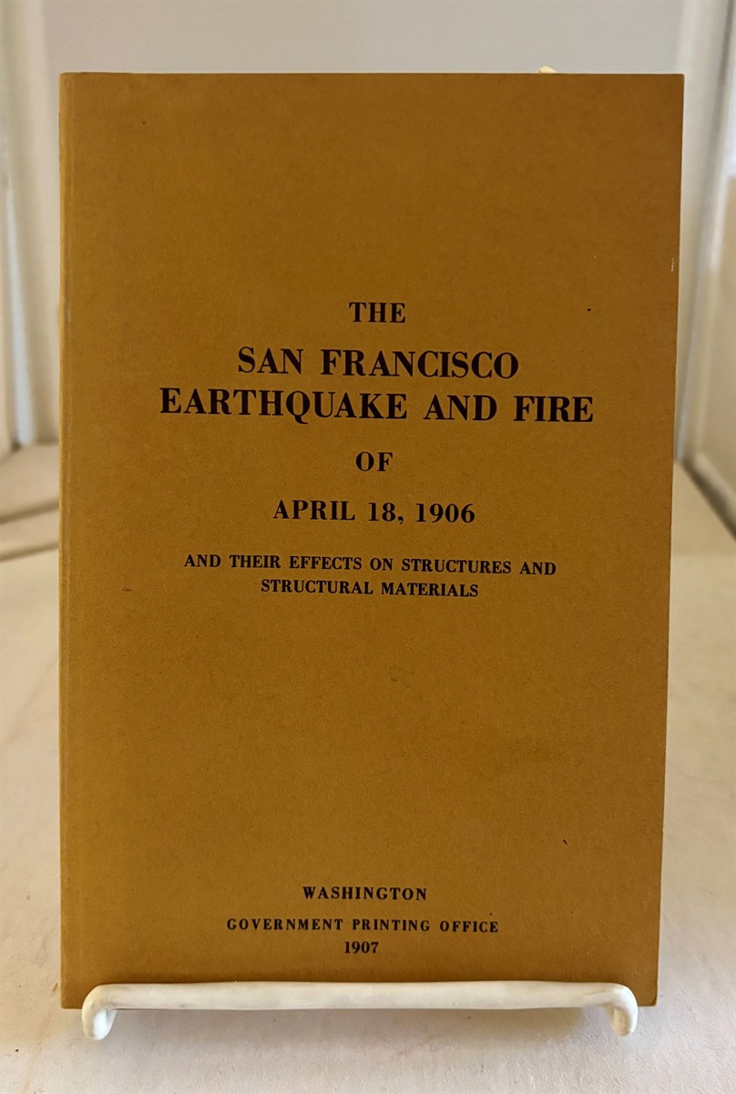 Image for The San Francisco Earthquake and Fire of April 18, 1906 and Their Effects on Structures and Structural Materials The San Francisco Earthquake and Fire of April 18, 1906 and Their Effects on Structures and Structural Materials