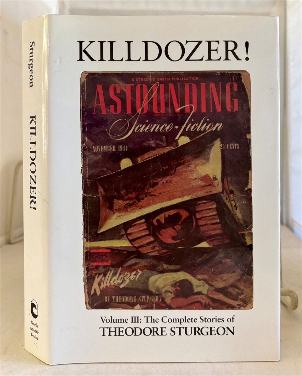 Image for Killdozer! Volume III: the Complete Stories of Theodore Sturgeon Killdozer! Volume III: the Complete Stories of Theodore Sturgeon