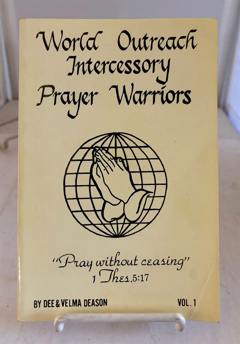 World Outreach Intercessory Prayer Warriors Vol. 1