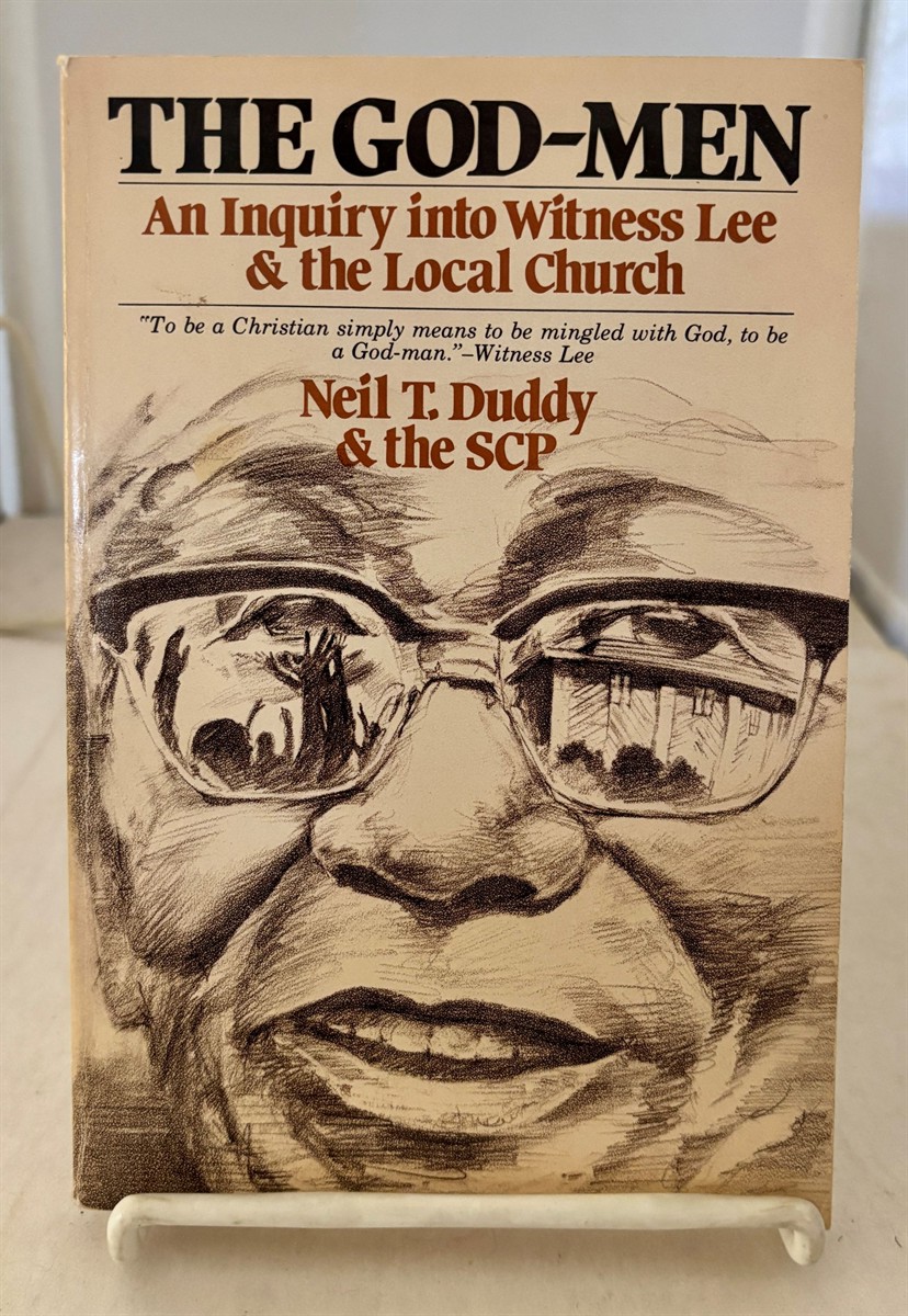 The God-Men An Inquiry Into Witness Lee & the Local Church