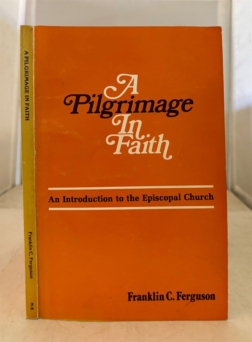 A Pilgrimage in Faith An Introduction to the Episcopal Church