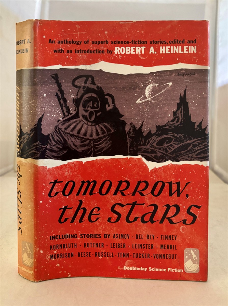 Tomorrow, the Stars A Science Fiction Anthology -- Including Stories by Asimov, Del Rey, Finney, Kornbluth, Kuttner, Leiber, Leinster, Merril, Morrison, Reese, Russell, Tenn, Tucker, Vonnegut