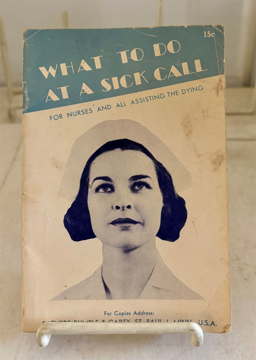What to Do At a Sick Call For Nurses and all Assisting the Dying