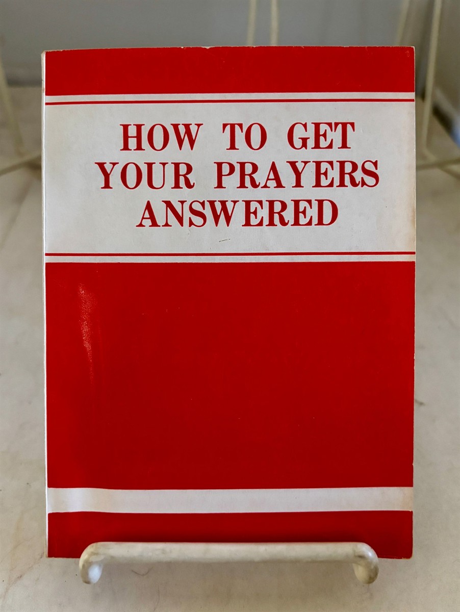 Image for How to Get Your Prayers Answered How to Get Your Prayers Answered